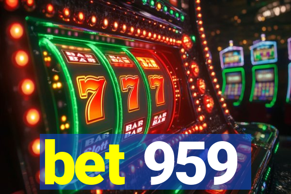 bet 959